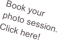 Book your photo session. Click here!